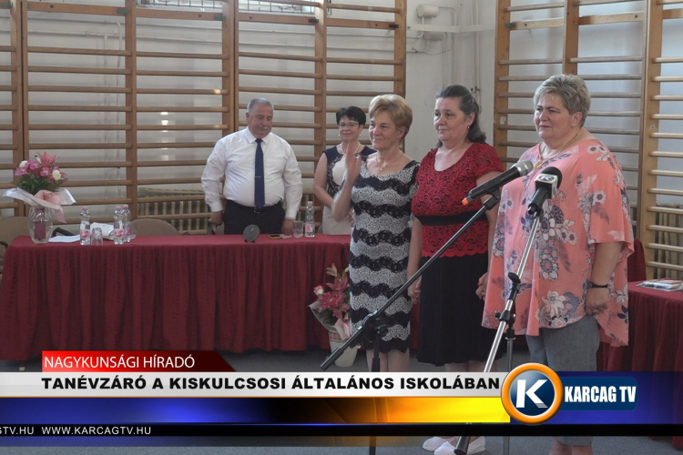 TANÉVZÁRÓ A KISKULCSOSI ÁLTALÁNOS ISKOLÁBAN 