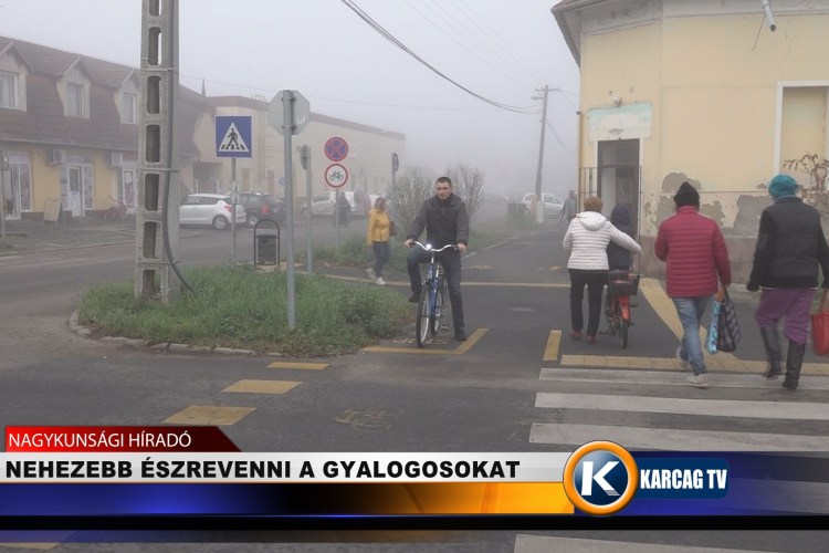 NEHEZEBB ÉSZREVENNI A GYALOGOSOKAT