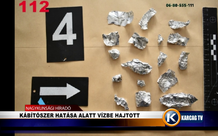 KÁBÍTÓSZER HATÁSA ALATT VÍZBE HAJTOTT