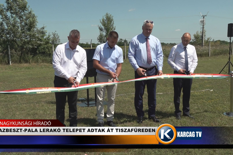 AZBESZT-PALA LERAKÓ TELEPET ADTAK ÁT TISZAFÜREDEN